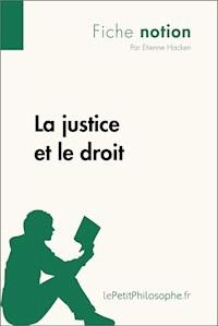 La justice et le droit (Fiche notion) - Étienne Hacken - E-Book