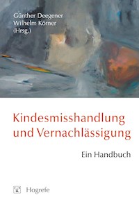 Kindesmisshandlung und Vernachlässigung -  - E-Book