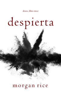 Despierta (Deseo, Libro trece) - Morgan Rice - E-Book