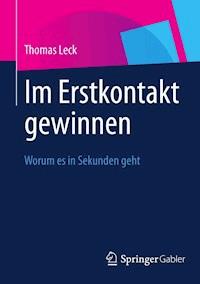 Im Erstkontakt gewinnen - Thomas Leck - E-Book