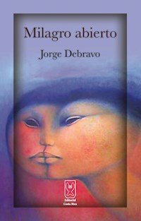 Milagro abierto - Jorge Debravo - E-Book