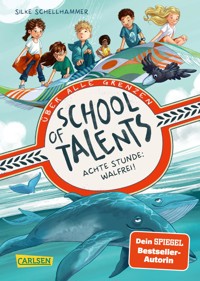 School of Talents 8: Achte Stunde: Walfrei! - Silke Schellhammer - E-Book