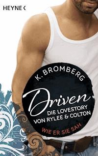 Driven. Die Lovestory von Rylee und Colton - K. Bromberg - E-Book