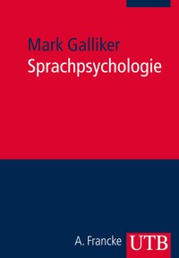 Sprachpsychologie - Mark Galliker - E-Book