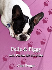 Pelle & Piggy - Cara Berger - E-Book