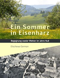 Ein Sommer in Eisenharz - Elischewa German - E-Book
