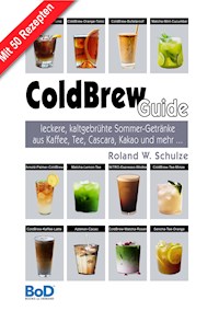 ColdBrew-Guide - Roland W. Schulze - E-Book