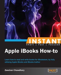 Instant Apple iBooks How-to - Zeeshan Chawdhary - E-Book