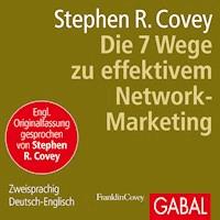 Die 7 Wege zu effektivem Network-Marketing - Stephen R. Covey - Hörbuch