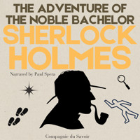 The Adventure of the Noble Bachelor - Arthur Conan Doyle - Hörbuch