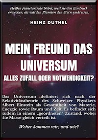 Mein Freund Das Universum - Heinz Duthel - E-Book