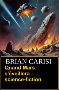 Quand Mars s'éveillera : science-fiction - Brian Carisi - E-Book