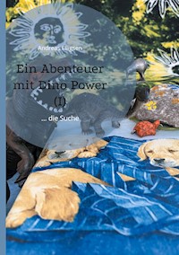 Ein Abenteuer mit Dino Power (I) - Andreas Elligsen - E-Book