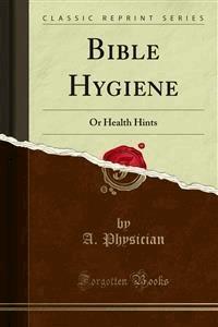 Bible Hygiene - A. Physician - E-Book