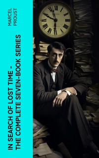 In Search of Lost Time - The Complete Seven-Book Series - Marcel Proust - E-Book