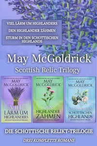 Die Schottische Relikt-Trilogie - May McGoldrick - E-Book