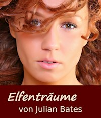 Elfenträume - Julian Bates - E-Book