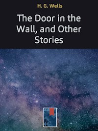 The Door in the Wall - H G Wells - E-Book