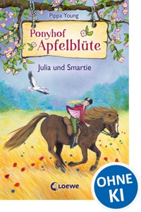 Ponyhof Apfelblüte (Band 6) - Julia und Smartie - Pippa Young - E-Book + Hörbuch