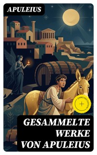 Gesammelte Werke von Apuleius - Apuleius - E-Book