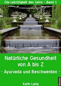 Natürliche Gesundheit von A bis Z - Karin Lang - E-Book