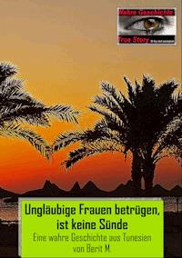 Ungläubige Frauen betrügen, ist keine Sünde - Berit M. - E-Book