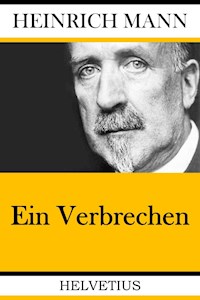 Ein Verbrechen - Heinrich Mann - E-Book