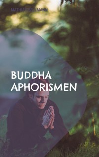 Buddha Aphorismen - Mathias Bellmann - E-Book