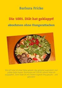 Die 1001. Diät hat geklappt! - Barbara Fricke - E-Book