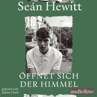 Öffnet sich der Himmel - Seán Hewitt - Hörbuch