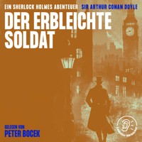 Der erbleichte Soldat - Sir Arthur Conan Doyle - Hörbuch