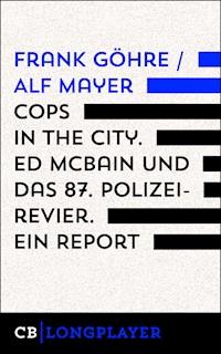 Cops in the City. Ed McBain und das 87. Polizeirevier. Ein Report - Frank Göhre - E-Book