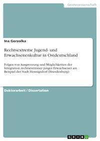 Rechtsextreme Jugend- und Erwachsenenkultur in Ostdeutschland - Ina Gorzolka - E-Book