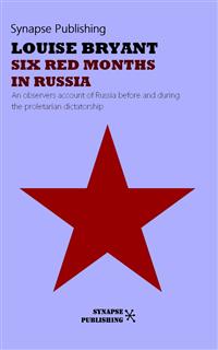 Six red months in Russia - Louise Bryant - E-Book
