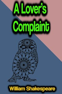 A Lover's Complaint - William Shakespeare - E-Book