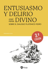 Entusiasmo y delirio devino - Josef Pieper - E-Book