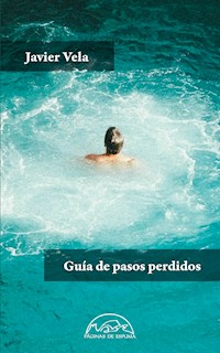Guía de pasos perdidos - Javier Vela - E-Book