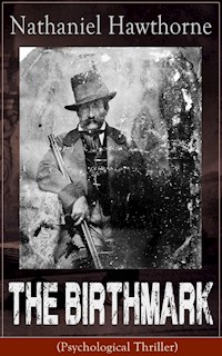 The Birthmark (Psychological Thriller) - Nathaniel Hawthorne - E-Book