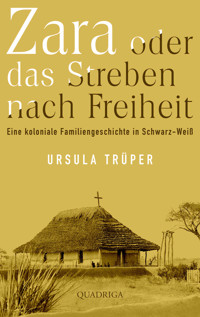 Zara oder das Streben nach Freiheit - Ursula Trüper - E-Book
