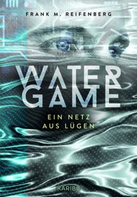 Water Game – Ein Netz aus Lügen - Frank Maria Reifenberg - E-Book