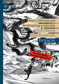 Neuro-Futurism and Re-Imagining Leadership - Kai Syng Tan - E-Book