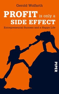Profit is only a side effect - Gerold Wolfarth - E-Book