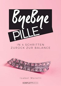 Bye, bye Pille - Isabel Morelli - E-Book