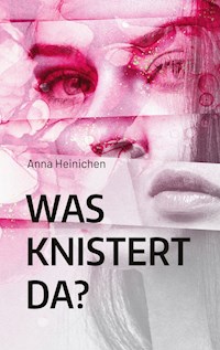 Was knistert da? - Anna Heinichen - E-Book