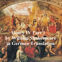Der Erste Theil von Koenig Heinrich dem Vierten - William Shakespeare - E-Book