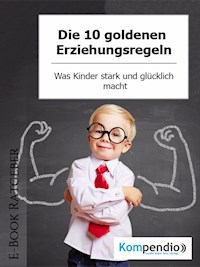 Die 10 goldenen Erziehungsregeln - Alessandro Dallmann - E-Book