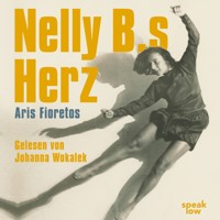 Nelly B.s Herz (Ungekürzte Lesung) - Aris Fioretos - Hörbuch
