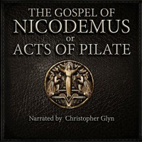 The Gospel Of Nicodemus or Acts of Pilate - Christopher Glyn - Hörbuch