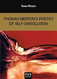 Thomas Merton's Poetics of Self-Dissolution - Sonia Petisco Martínez - E-Book