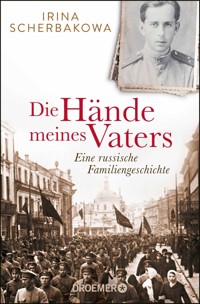 Die Hände meines Vaters - Irina Scherbakowa - E-Book